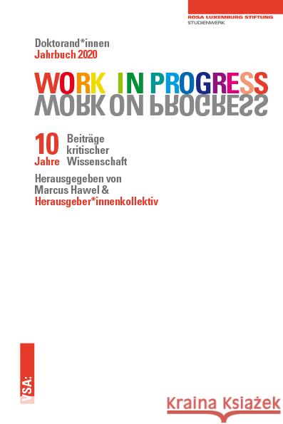 WORK IN PROGRESS. WORK ON PROGRESS. Herausgeber_innenkollektiv 9783964880840 VSA