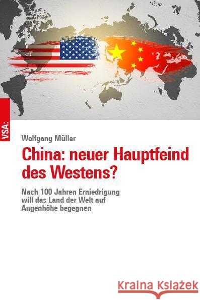 China: neuer Hauptfeind des Westens? Müller, Wolfgang 9783964881748 VSA