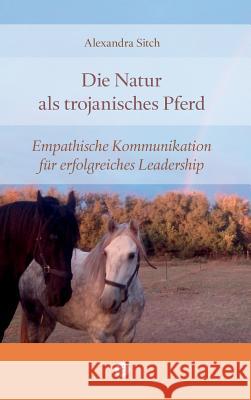 Die Natur als trojanisches Pferd Sitch, Alexandra 9783964960016 Women's Springboard