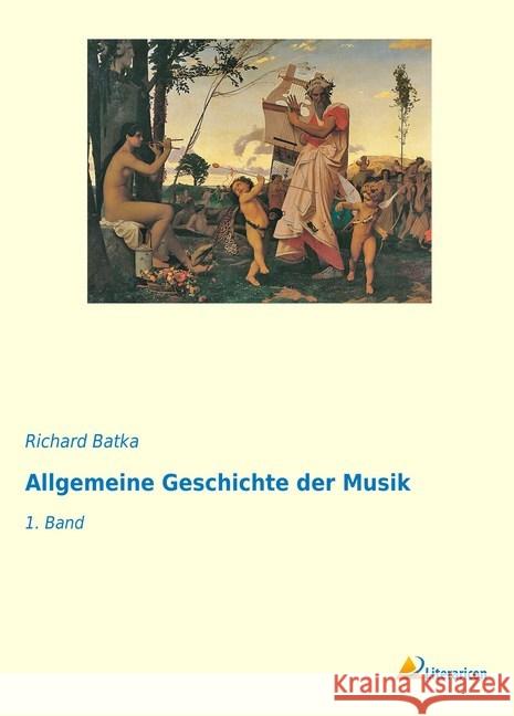 Allgemeine Geschichte der Musik : 1. Band Batka, Richard 9783965060913