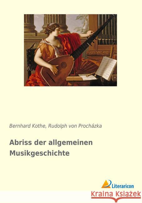 Abriss der allgemeinen Musikgeschichte Kothe, Bernhard 9783965062962