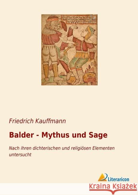 Balder - Mythus und Sage : Nach ihren dichterischen und religiösen Elementen untersucht Kauffmann, Friedrich 9783965064737