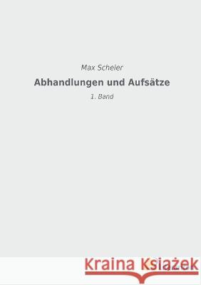 Abhandlungen und Aufsätze: 1. Band Scheler, Max 9783965065949 Literaricon Verlag