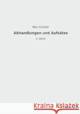 Abhandlungen und Aufsätze: 2. Band Scheler, Max 9783965065956 Literaricon Verlag