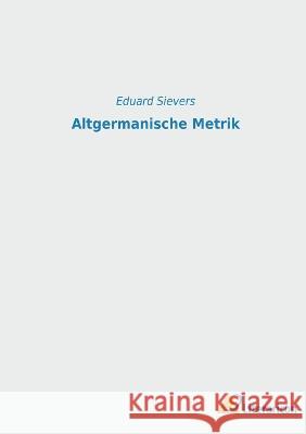 Altgermanische Metrik Eduard Sievers 9783965066052