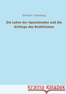 Die Lehre der Upanishaden und die Anf?nge des Buddhismus Hermann Oldenberg 9783965066229 Literaricon Verlag