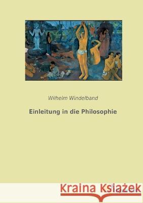 Einleitung in die Philosophie Wilhelm Windelband   9783965066298