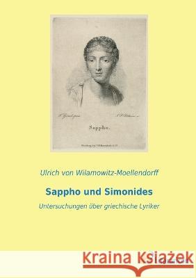 Sappho und Simonides: Untersuchungen ?ber griechische Lyriker Ulrich Vo 9783965066496 Literaricon Verlag