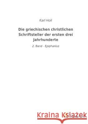 Die griechischen christlichen Schriftsteller der ersten drei Jahrhunderte: 2. Band - Epiphanius Karl Holl 9783965066960 Literaricon Verlag