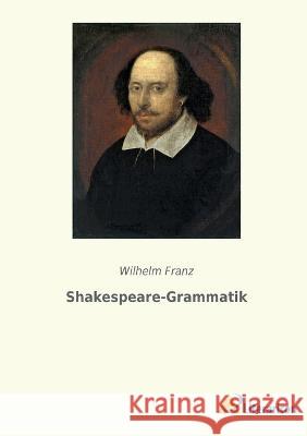 Shakespeare-Grammatik Wilhelm Franz 9783965067301