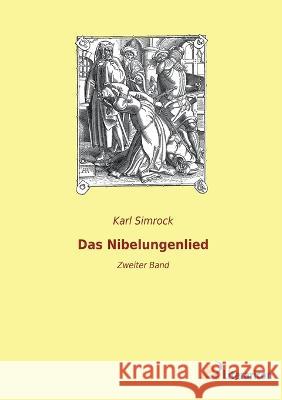 Das Nibelungenlied: Zweiter Band Karl Simrock   9783965067417 Literaricon Verlag