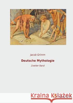 Deutsche Mythologie: Zweiter Band Jacob Grimm   9783965067806 Literaricon Verlag