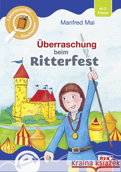 Leselauscher Geschichten: Überraschung beim Ritterfest Mai, Manfred 9783965200289