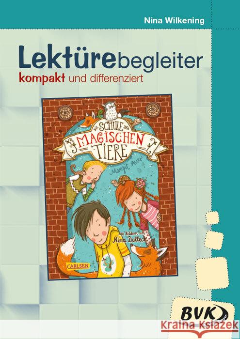 Lektürebegleiter - kompakt und differenziert: Die Schule der magischen Tiere Wilkening, Nina 9783965202146 BVK Buch Verlag Kempen