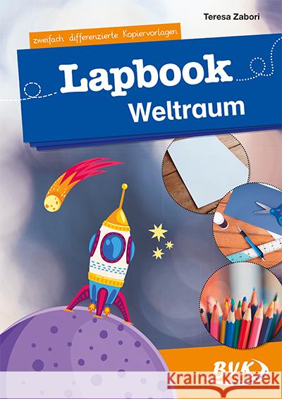 Lapbook Weltraum Zabori, Teresa 9783965202702 BVK Buch Verlag Kempen