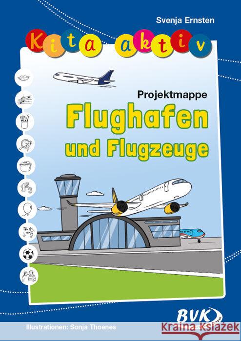 Kita aktiv Projektmappe Flughafen und Flugzeuge Hütter, Jenny 9783965202788