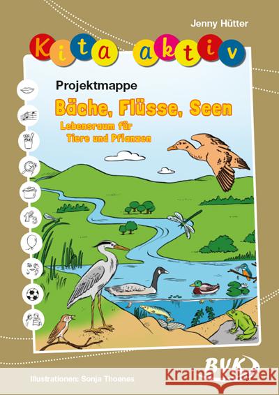 Kita aktiv Projektmappe Bäche, Flüsse, Seen - Lebensraum für Tiere und Pflanzen Hütter, Jenny 9783965202818