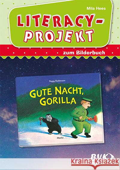 Literacy-Projekt zum Bilderbuch Gute Nacht, Gorilla Hees, Mila 9783965202887