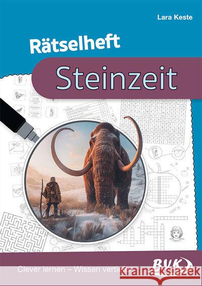 Rätselheft Steinzeit Keste, Lara 9783965203082 BVK Buch Verlag Kempen