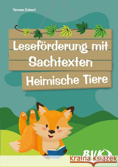 Leseförderung mit Sachtexten - Heimische Tiere Zabori, Teresa 9783965203136 BVK Buch Verlag Kempen