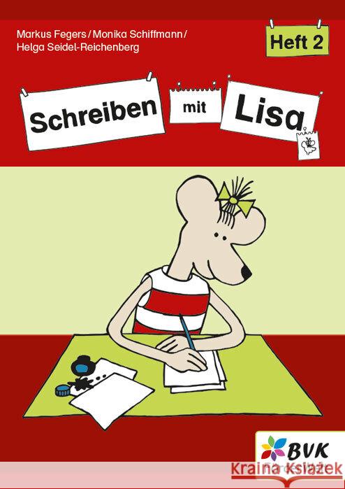 Schreiben mit Lisa - Heft 2 Fegers, Markus, Schiffmann, Monika, Seidel-Reichenberg, Helga 9783965203648 BVK Buch Verlag Kempen