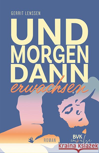 Und morgen dann erwachsen Lenssen, Gerrit 9783965204430