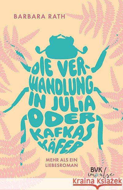 Die Verwandlung in Julia oder Kafkas Käfer Rath, Barbara 9783965204447