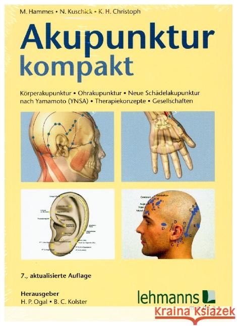 Akupunktur kompakt : Körperakupunktur - Ohrakupunktur - Neue Schädelakupunktur nach Yamamoto (YNSA) - Therapiekonzepte - Gesellschaften Hammes, Michael; Kuschick, Norbert; Christoph, Karl-Heinz 9783965431041