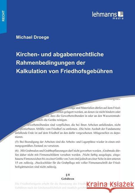 Kirchen- und abgabenrechtliche Rahmenbedingungen der Kalkulation von Friedhofsgebühren Droege, Michael 9783965431300