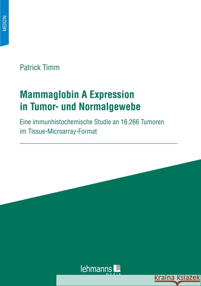 Mammaglobin A Expression in Tumor- und Normalgewebe Timm, Patrick 9783965433663 Lehmanns Media