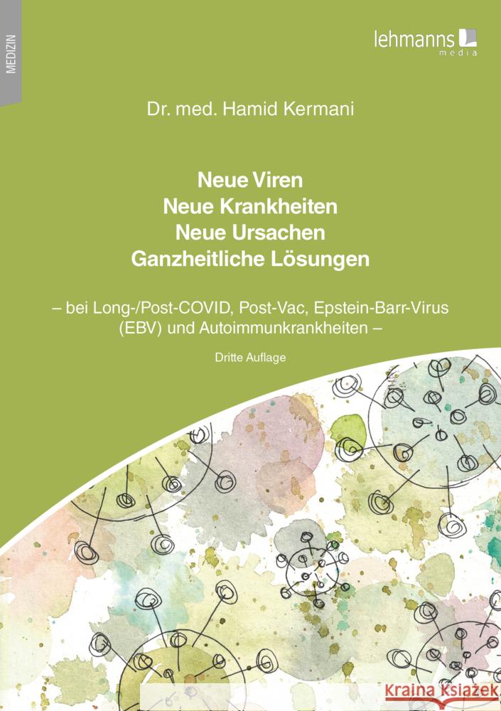 Neue Viren - Neue Krankheiten - Neue Ursachen - Ganzheitliche Lösungen Kermani, Hamid 9783965434370