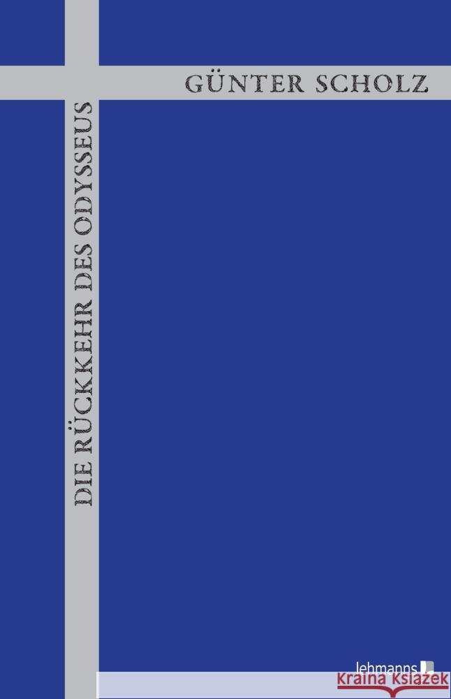 Die Rückkehr des Odysseus Scholz, Günter 9783965434493