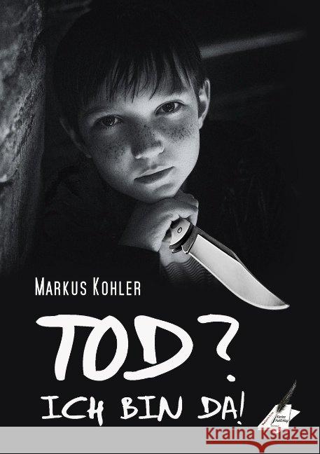 Tod? Ich bin da! Kohler, Markus 9783965442061 Karina Verlag