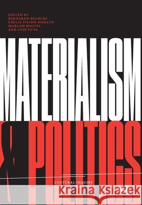 Materialism and Politics Bernardo Bianchi Marlon Miguel Ayşe Yuva 9783965580213