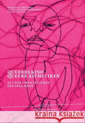 Queeres Kino / Queere Ästhetiken als Dokumentationen des Prekären Deuber-Mankowsky, Astrid 9783965580237 ICI Berlin Press