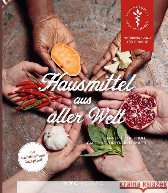 Hausmittel aus aller Welt Kerckhoff, Annette; Contentin El Masri, Caroline 9783965620100 KVC Verlag