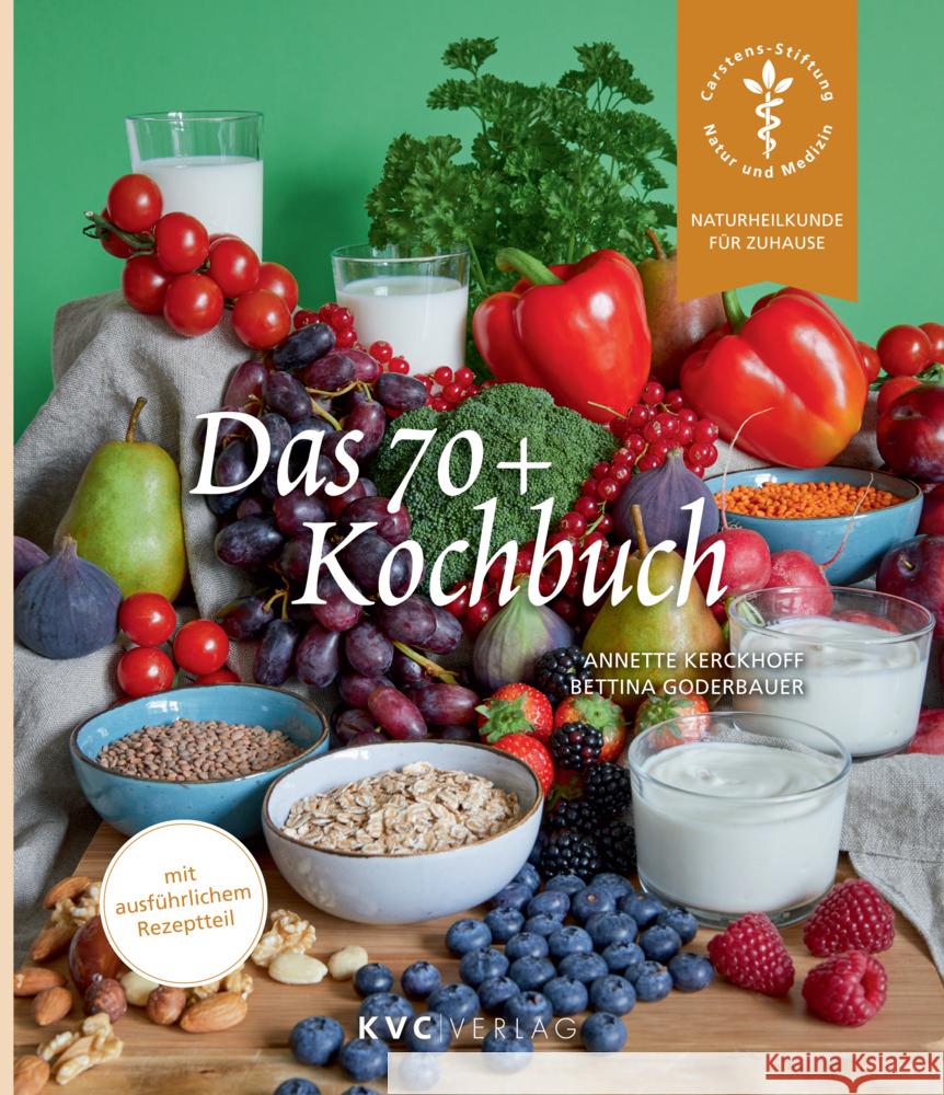 Das 70+ Kochbuch Kerckhoff, Annette, Goderbauer, Bettina 9783965620582 KVC Verlag