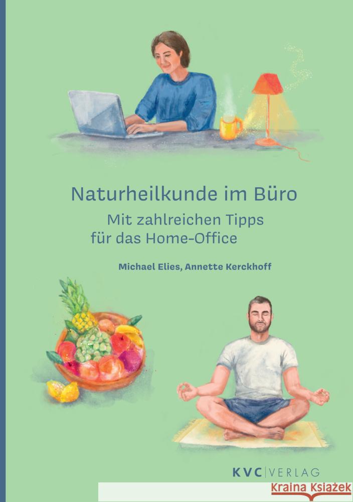 Naturheilkunde im Büro Elies, Michael, Kerckhoff, Annette 9783965620612