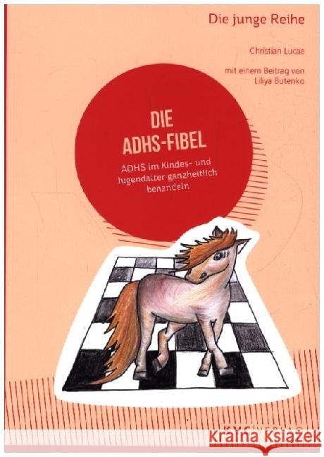 Die ADHS-Fibel Lucae, Christian 9783965620773 KVC Verlag