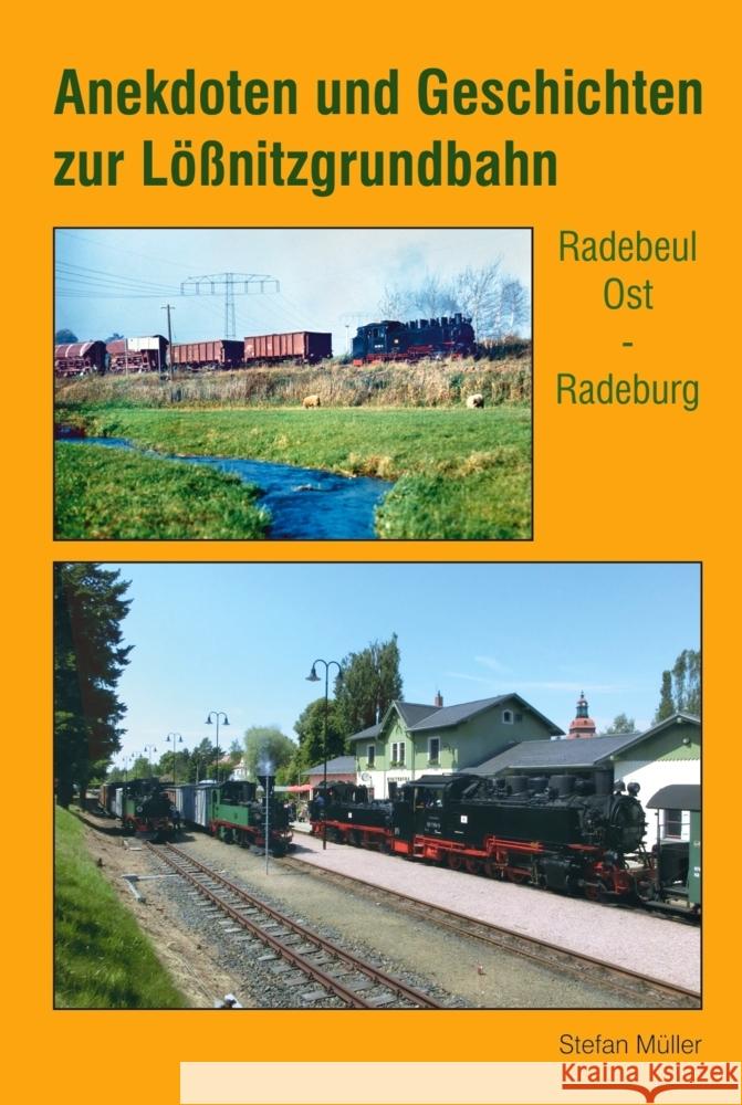 Anekdoten und Geschichten zur Lößnitzgrundbahn Müller, Stefan 9783965640269 Böttger