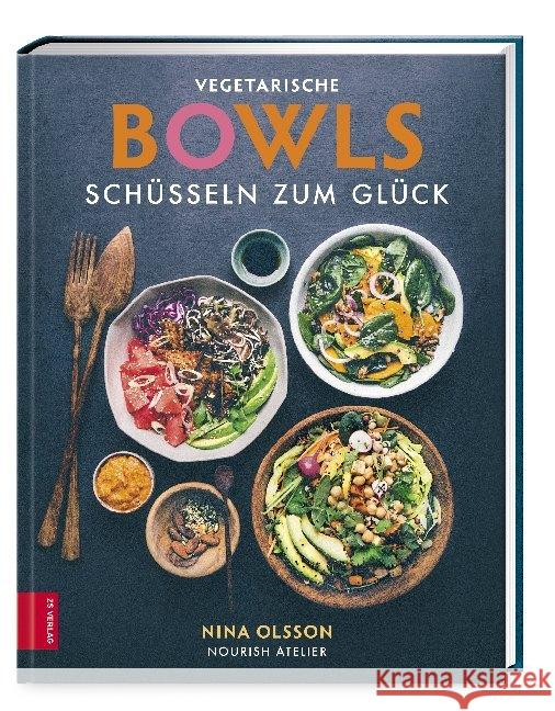 Vegetarische Bowls - Schüsseln zum Glück Olsson, Nina 9783965840447