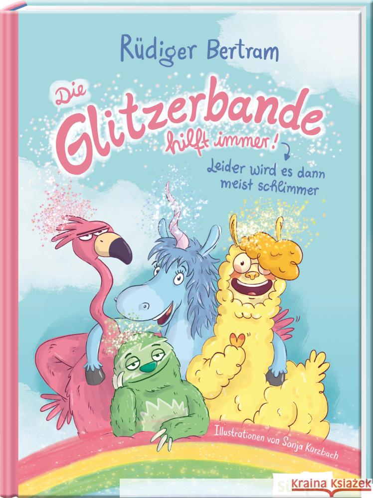 Die Glitzerbande hilft immer! (Leider wird es dann meist schlimmer) Bertram, Rüdiger 9783965941335 Südpol Verlag