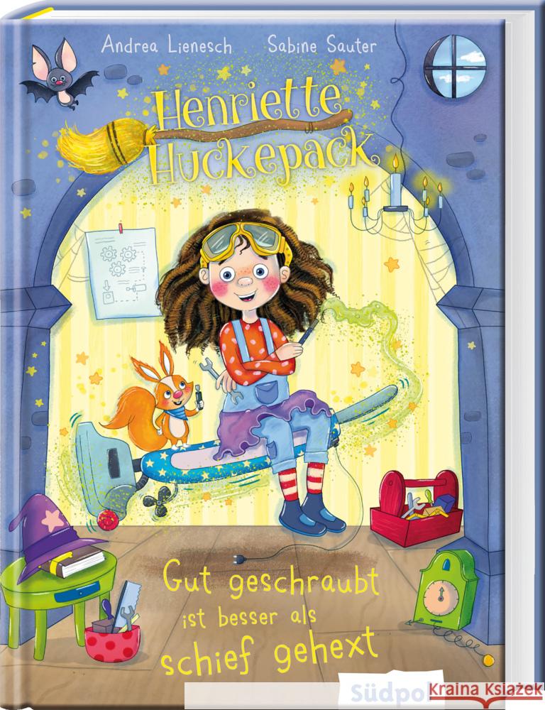 Henriette Huckepack - Gut geschraubt ist besser als schief gehext Lienesch, Andrea, Sauter, Sabine 9783965941373