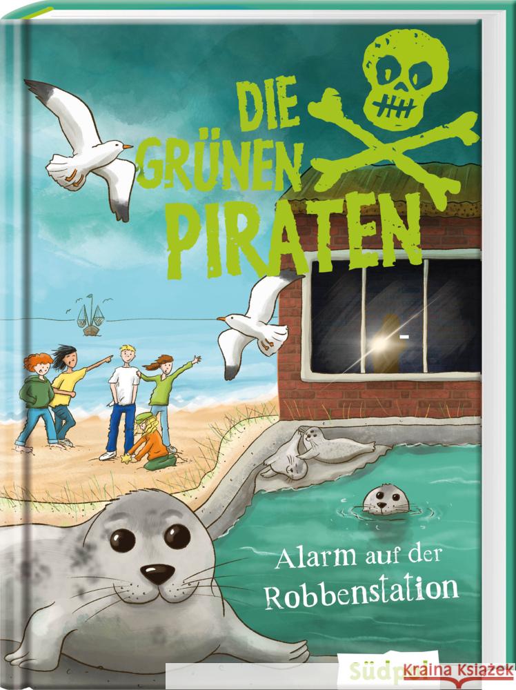 Die Grünen Piraten - Alarm auf der Robbenstation Poßberg, Andrea, Böckmann, Corinna 9783965941496 Südpol Verlag