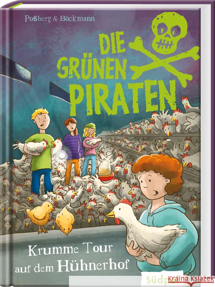 Die grünen Piraten - Krumme Tour auf dem Hühnerhof Poßberg, Andrea, Böckmann, Corinna 9783965941502 Südpol Verlag