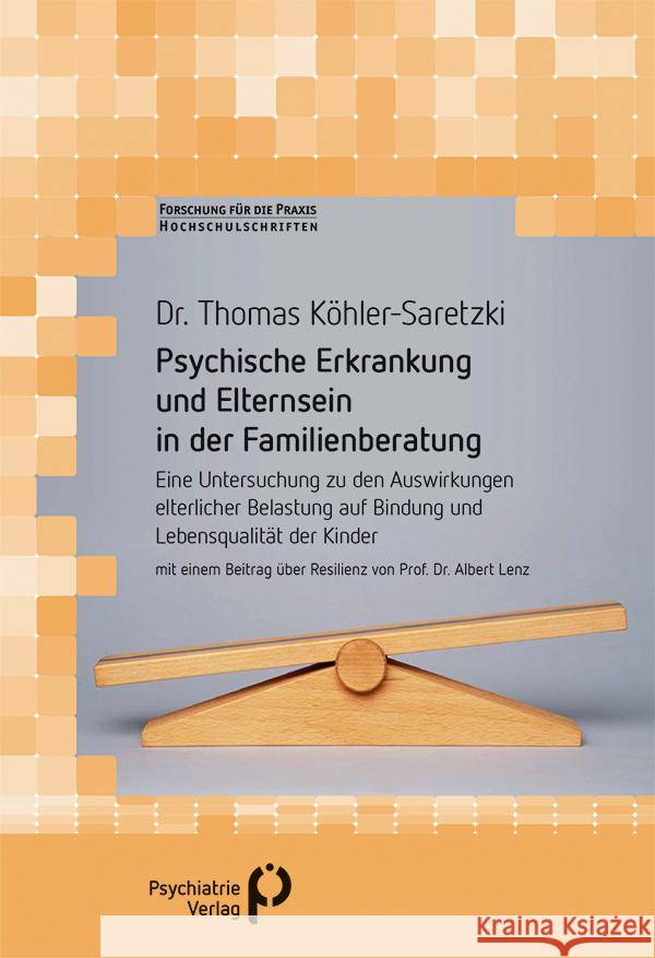 Psychische Erkrankung und Elternsein in der Familienberatung Köhler-Saretzki, Thomas 9783966050005