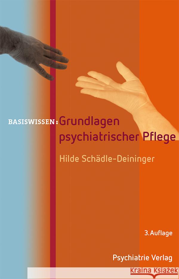 Grundlagen psychiatrischer Pflege Schädle-Deininger, Hilde 9783966050685 Psychiatrie-Verlag