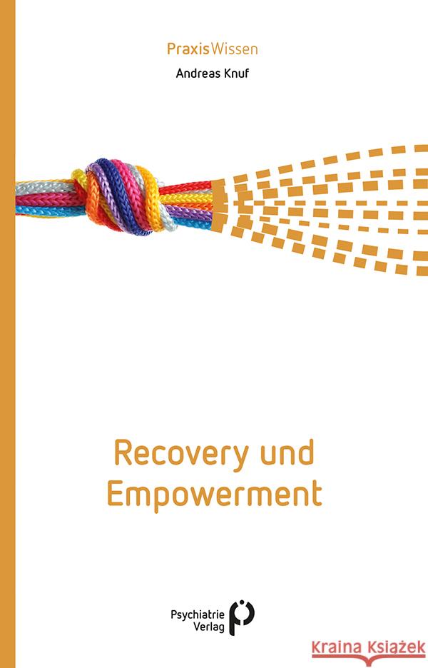 Recovery und Empowerment Knuf, Andreas 9783966050739 Psychiatrie-Verlag