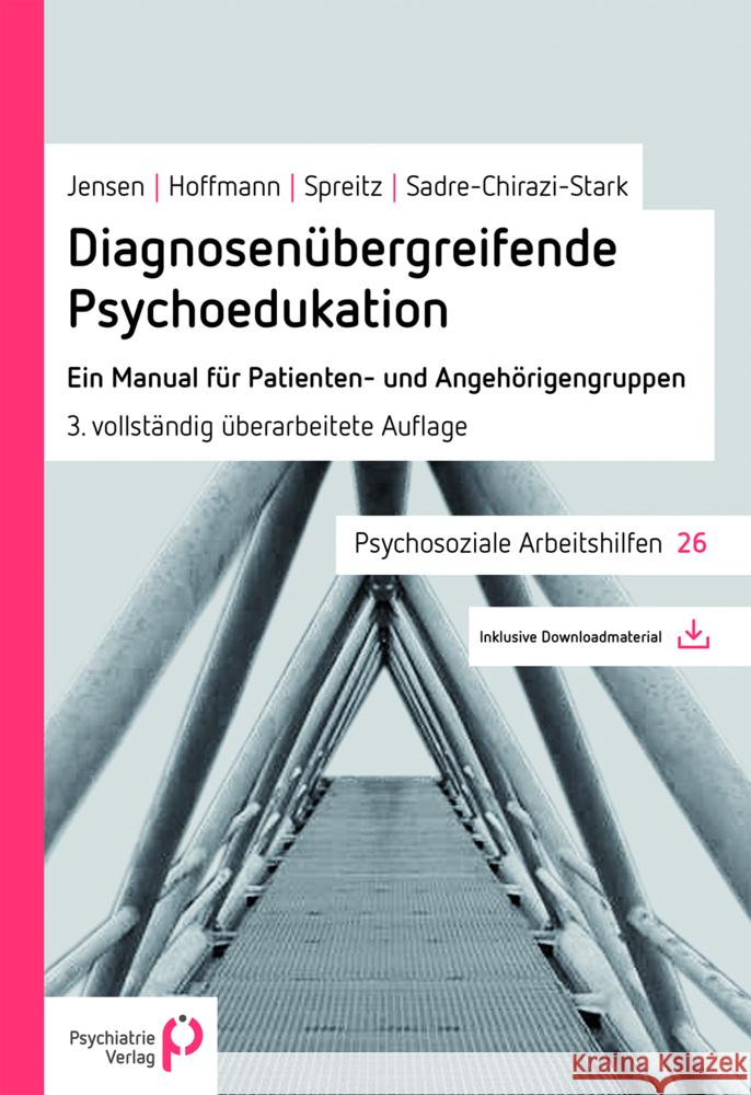 Diagnosenübergreifende Psychoedukation Jensen, Maren, Hoffmann, Grit, Spreitz, Julia 9783966051989 Psychiatrie-Verlag