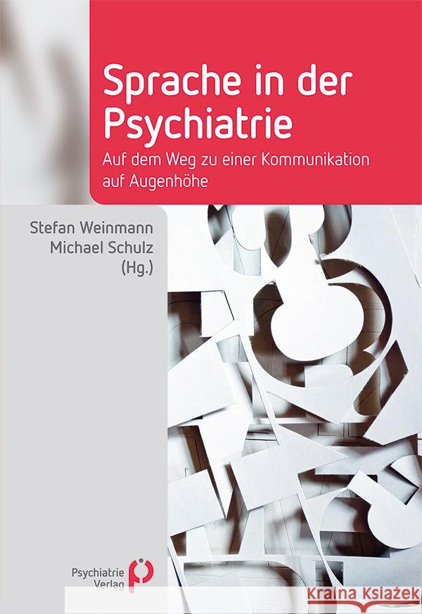 Sprache in der Psychiatrie Weinmann, Stefan, Schulz, Michael 9783966052726